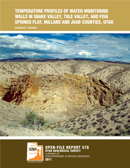 TEMPERATURE PROFILES of WATER MONITORING WELLS in SNAKE VALLEY, TULE VALLEY, and FISH SPRINGS FLAT, MILLARD and JUAB COUNTIES, UTAH by Robert E