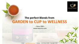 GARDEN to CUP to WELLNESS -- Since 1994