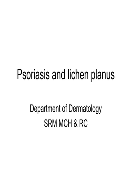 Psoriasis and Lichen Planus