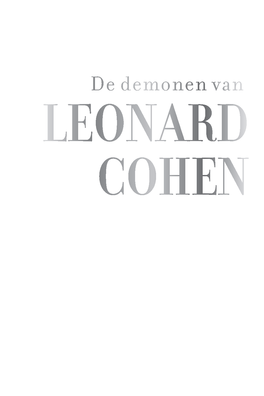 De Demonen Van LEONARD COHEN Francis Mus De Demonen Van LEONARD COHEN Francis Mus De Demonen Van LEONARD COHEN Francis Mus Voor Lucas En Hanne Aan M