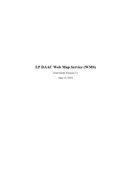 LP DAAC Web Map Service (WMS) User Guide Version 1.3 June 13, 2018