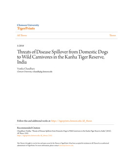 Threats of Disease Spillover from Domestic Dogs to Wild Carnivores in the Kanha Tiger Reserve, India Vratika Chaudhary Clemson University, Vchaudh@G.Clemson.Edu