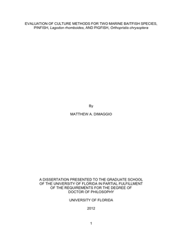 EVALUATION of CULTURE METHODS for TWO MARINE BAITFISH SPECIES, PINFISH, Lagodon Rhomboides, and PIGFISH, Orthopristis Chrysoptera