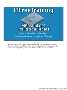 Welcome to the Itfreetraining Video on MBR and GPT Partition Tables. a Partition Table Forms the Low Level Data Structure of a Drive