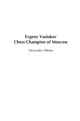 Evgeny Vasiukov Chess Champion of Moscow