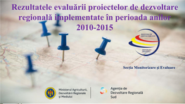 Rezultatele Evaluării Proiectelor De Dezvoltare Regională Implementate În Perioada Anilor 2010-2015