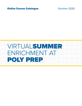 VIRTUALSUMMER ENRICHMENT at POLY PREP Contents Master Schedule