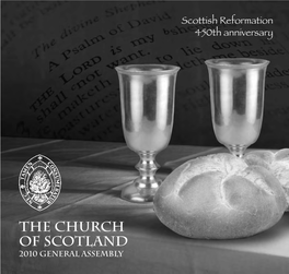 The Church of Scotland 2010 General Assembly Published in 2010 by the CHURCH of SCOTLAND ASSEMBLY ARRANGEMENTS COMMITTEE 121 George Street, Edinburgh EH2 4YN