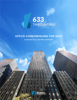 OFFICE CONDOMINIUMS for SALE Availabilities from 4,322 RSF to 19,774 RSF RUDDER PROPERTY GROUP IS PLEASED to OFFER OFFICE CONDOMINIUMS for SALE AT