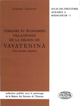 TERROIRS ET ÉCONOMIES VILLAGEOISES DE LA RÉGION DE VAVATENINA (Côte Orientale Malgache) MAISON DES SCIENCES DE L'homme