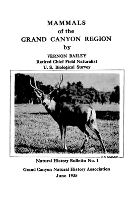 MAMMALS of the GRAND CANYON REGION by VERNON BAILEY Retired Chief Field Naturalist U