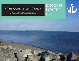 Coastal Link Trail Feasibility Study Was a Collaborative Process, Which Included Mapping Analysis, Field Work, Stakeholder Engagement and Public Meetings