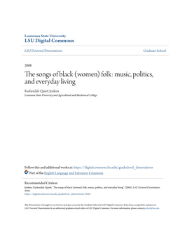 The Songs of Black (Women) Folk: Music, Politics, and Everyday Living Rasheedah Quiett Ej Nkins Louisiana State University and Agricultural and Mechanical College