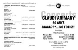 CLAUDI ARIMANY 60 ANYS JAAAA???...NO FOTIS!!! Flautistes Claudi Arimany Mariano BAS� Patricia DE NO Jordi GENDRA� Josep-Francesc PALOU Xavier RELATS� Eduard SÁNCHEZ