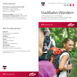 Stadtbahn-Wandern Landesweite Fahrplanauskunft: 01805 779966 Geführte Wandertouren Für KVV Fahrgäste