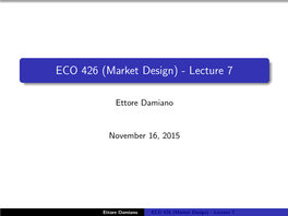 ECO 426 (Market Design) - Lecture 7