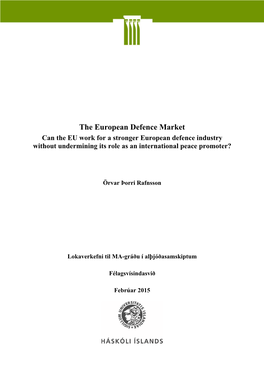 The European Defence Market Can the EU Work for a Stronger European Defence Industry Without Undermining Its Role As an International Peace Promoter?