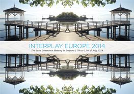 Interplay Europe 2014 the Lake Constance Meeting in Bregenz | 7Th to 12Th of July 2014 Innsbruck Hall in Tirol St
