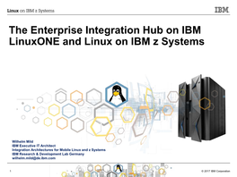 The Enterprise Integration Hub on IBM Linuxone and Linux on IBM Z Systems