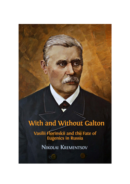 With and Without Galton Vasilii Florinskii and the Fate of Eugenics in Russia