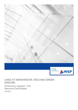 LAND at MARSHMOOR, WELHAM GREEN (WEG4B) Infrastructure Appraisal - Final Gascoyne Cecil Estates 18/03/2015