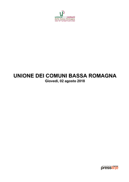 UNIONE DEI COMUNI BASSA ROMAGNA Giovedì, 02 Agosto 2018 UNIONE DEI COMUNI BASSA ROMAGNA Giovedì, 02 Agosto 2018