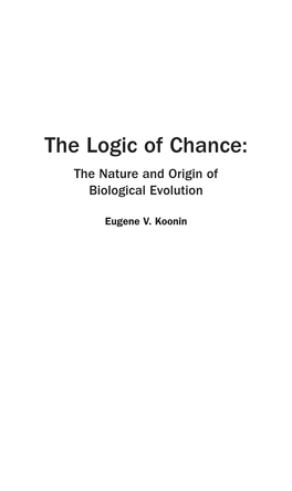 Koonin E.V. the Logic of Chance: the Nature and Origin of Biological