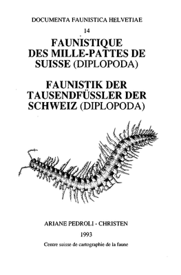 Faunistique Des Mille-Pattes De Suisse (Diplopoda) Faunistik Der Tausendfüssler Der Schweiz (Diplopoda)