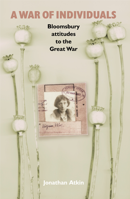 A WAR of INDIVIDUALS Bloomsbury a FINDIVIDUALS of WAR a Losuyattdst H Ra War Great the to Attitudes Bloomsbury Attitudes to the Great War