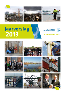 Jaarverslag 2013 De Waaslandhaven Wérkt! 2 | Jaarverslag 2013 ~ Maatschappij Linkerscheldeoever