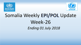 Somalia Weekly Update Week-26 Ending 01 July 2018 Highlight: TROCAN