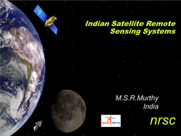 Indian Satellite Remote Sensing Systems