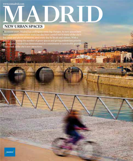 NEW URBAN SPACES in Recent Years, Madrid Has Undergone Some Big Changes