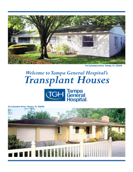 Transplant Houses