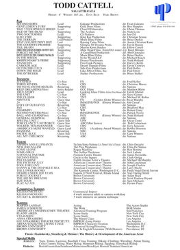 TODD CATTELL SAG/AFTRA/AEA He I G H T : 6’ We I G H T : 165 L B S