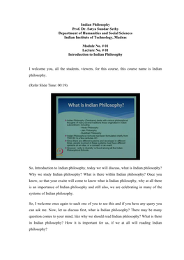 Indian Philosophy Prof. Dr. Satya Sundar Sethy Department of Humanities and Social Sciences Indian Institute of Technology, Madras