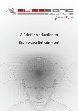 Brainwave Entrainment Brainwave Entrainment Was First Identified in 1934, Although Its Effects Had Been Noted As Early As Ptolemy