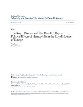 The Royal Disease and the Royal Collapse: Political Effects of Hemophilia in the Royal Houses of Europe Amy Brown Depauw University