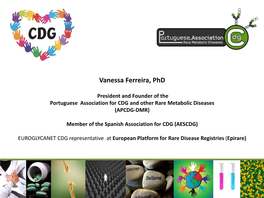 President and Founder of the Portuguese Association for CDG and Other Rare Metabolic Diseases (APCDG-DMR)