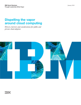 Dispelling the Vapor Around Cloud Computing Drivers, Barriers and Considerations for Public and Private Cloud Adoption 2 Dispelling the Vapor Around Cloud Computing