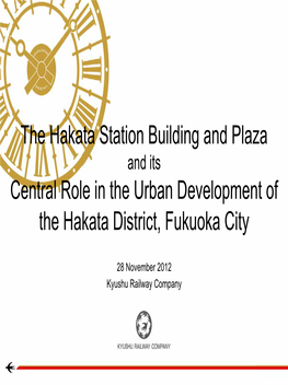 JR Hakata City ⇒ New Kyushu Landmark Was Born ・ Station-Front Plaza Revamped Presentation Topics Kyushu Railway Company