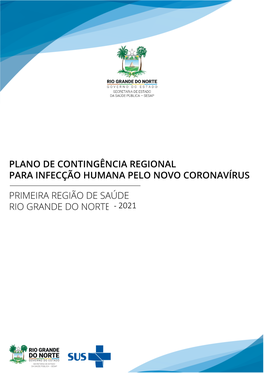 Plano De Contingência Regional Para Infecção Humana Pelo Novo Coronavírus – Primeira Região De Saúde Do Estado Do Rio Grande Do Norte