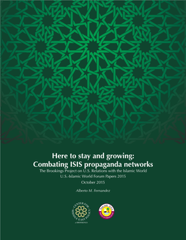 Here to Stay and Growing: Combating ISIS Propaganda Networks the Brookings Project on U.S