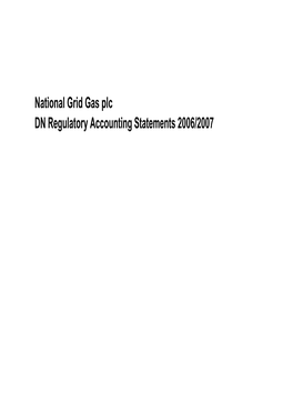 National Grid Gas Plc DN Regulatory Accounting Statements 2006/2007