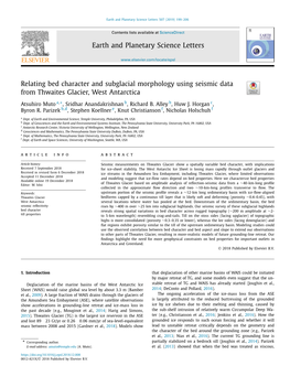 Relating Bed Character and Subglacial Morphology Using Seismic Data from Thwaites Glacier, West Antarctica ∗ Atsuhiro Muto A, , Sridhar Anandakrishnan B, Richard B