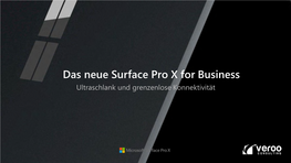 Surface Pro X for Business Ultraschlank Und Grenzenlose Konnektivität Der Moderne Arbeitsplatz Verändert Sich Das Ist Die Welt, Für Die Surface Entwickelt Wurde
