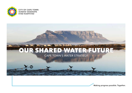 City of Cape Town's Water Strategy Document. Our Shared Water Future