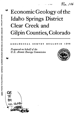 Economic Geology of the Idaho Springs District Clear Creek and Gilpin Counties, Colorado