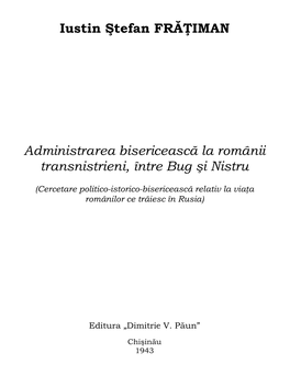 Iustin Ştefan FRĂŢIMAN Administrarea Bisericească La