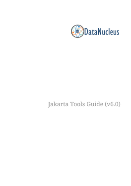 Jakarta Tools Guide (V6.0) Table of Contents